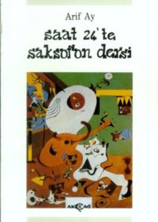 Saat 24’te Saksafon Dersi | Akçağ Yayınları (Ciltsiz)