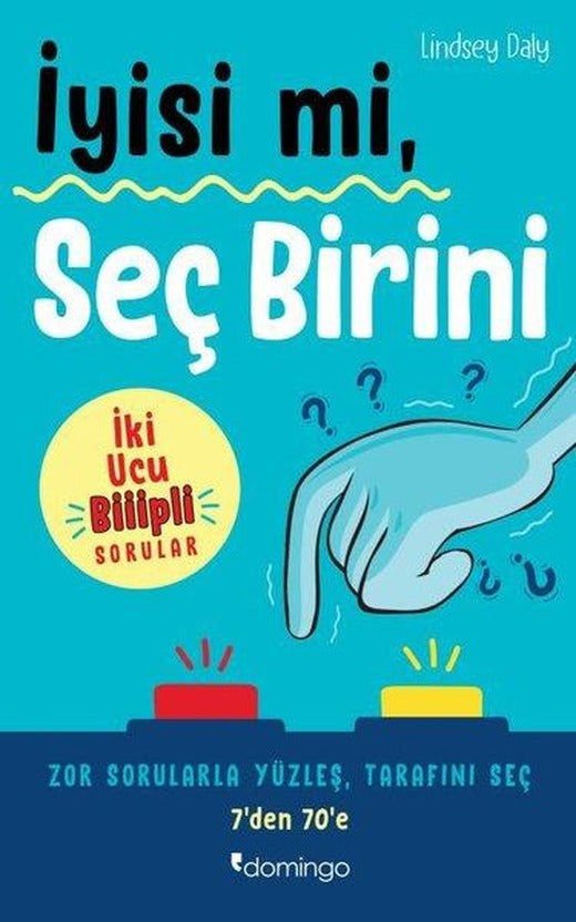 İyisi mi Seç Birini - İki Ucu Biiipli Sorular | Domingo Yayınevi (İnce Kapak)