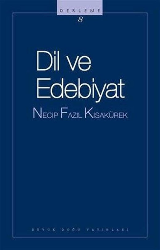 Dil ve Edebiyat: Derleme-8 | Büyük Doğu Yayınları (İnce Kapak)