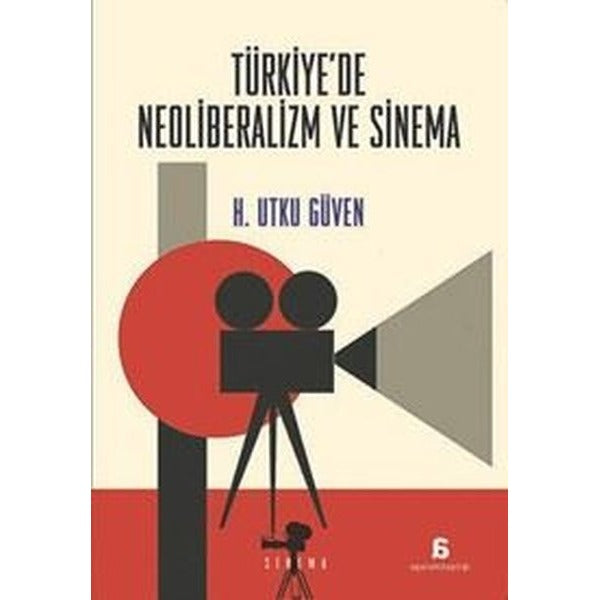 Türkiye'de Neoliberalizm ve Sinema | Agora Kitaplığı (İnce Kapak)