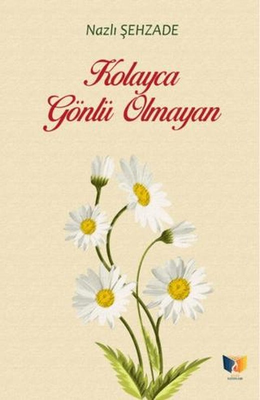 Kolayca Gönlü Olmayan | Ateş Yayınları (Ciltsiz)