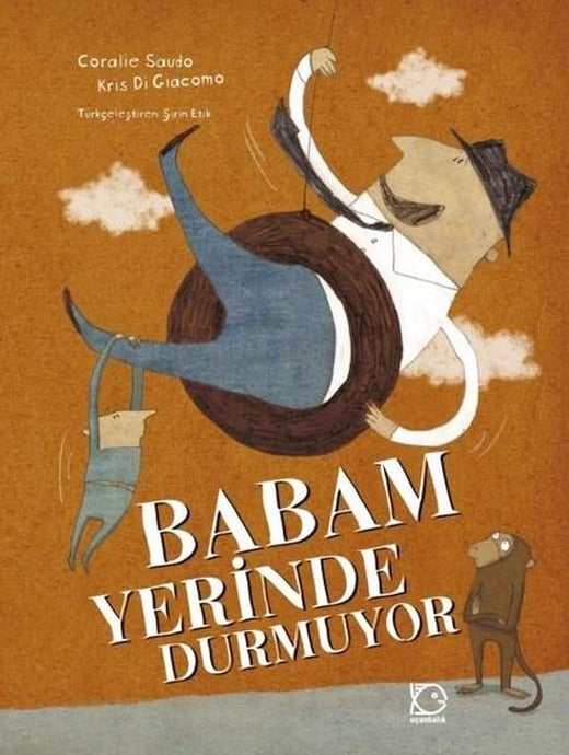 Babam Yerinde Durmuyor | Uçanbalık Yayıncılık (Ciltli)