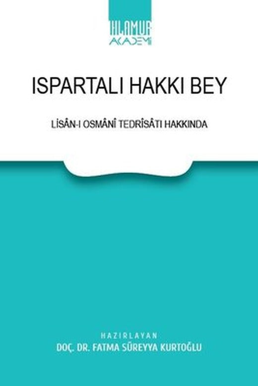 Ispartalı Hakkı Bey - Lisan-ı Osmani Tedrisatı Hakkında | Ihlamur Kitap (İnce Kapak )