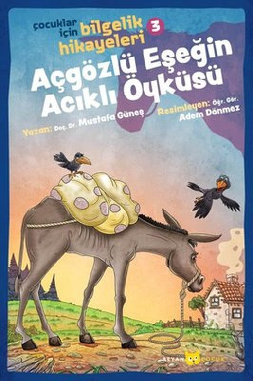 Açgözlü Eşşeğin Acıklı Öyküsü: Çocuklar İçin Bilgelik Hikayeleri-3 | Beyan Çocuk