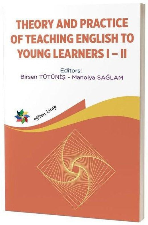 Theory and Practice Of Teachingi English To Young Learners 1 - 2 | Eğiten Kitap (İnce Kapak)