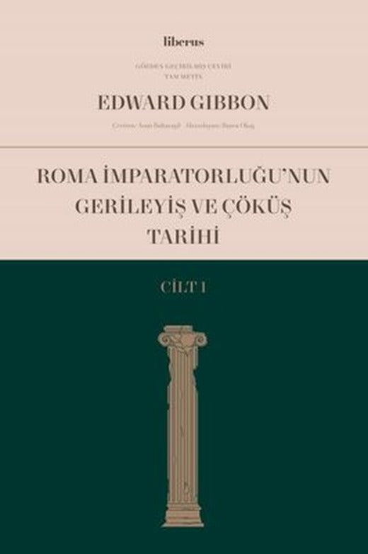 Roma İmparatorluğu'nun Gerileyiş ve Çöküş Tarihi - Cilt 1 | Liberus
