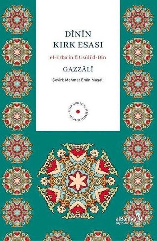 Dinin Kırk Esası-el-Erba'in fi Usuli'd-Din | alBaraka Yayınları (İnce Kapak)