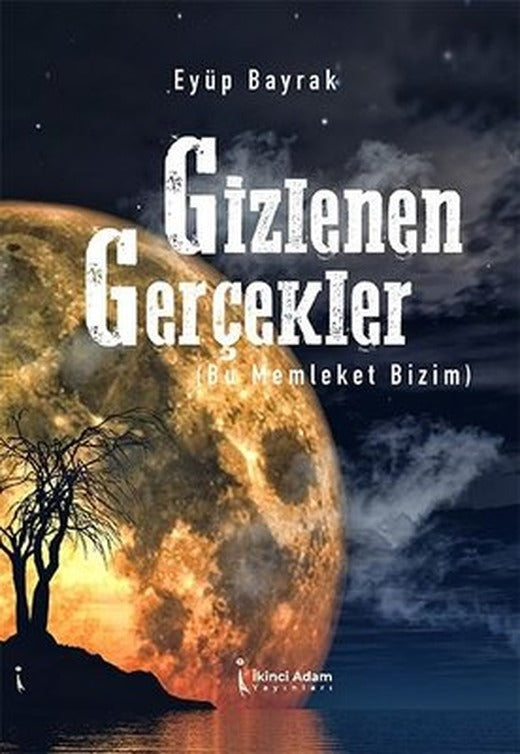 Gizlenen Gerçekler - Bu Memleket Bizim | İkinci Adam Yayınları