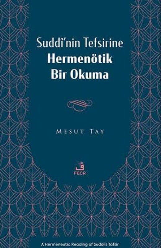 Suddî’nin Tefsirine Hermenötik Bir Okuma | Fecr Yayınları (Ciltsiz)