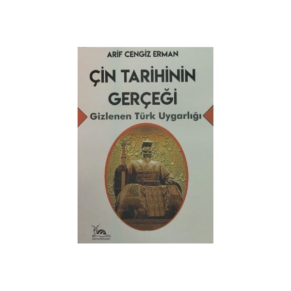 Çin Tarihinin Gerçeği - Gizlenen Türk Uygarlığı | Sarmal Kitabevi (Ciltsiz)