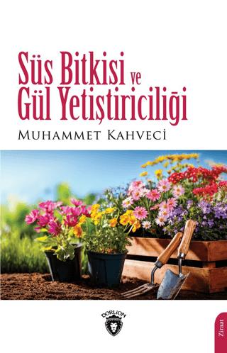 Süs Bitkisi Ve Gül Yetiştiriciliği | Dorlion Yayınları (Ciltsiz)  - Resim 1