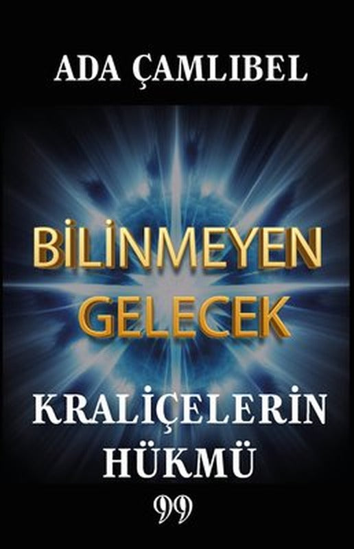 Bilinmeyen Gelecek - Kraliçelerin Hükmü | Doksan Dokuz Yayınları