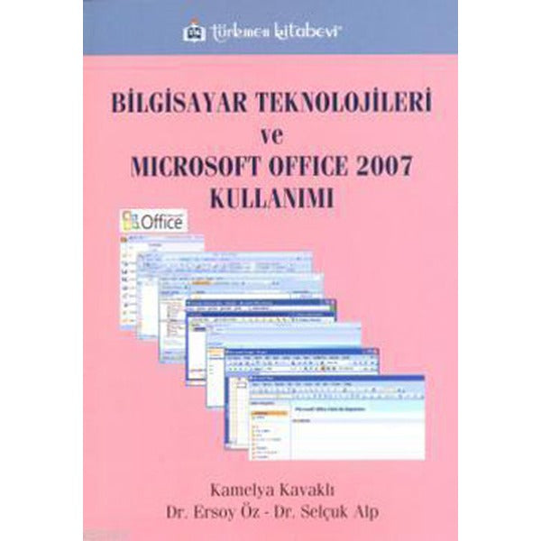 Bilgisayar Teknolojileri ve Microsoft Office 2007 Kullanımı | Türkmen Kitabevi (Ciltsiz)