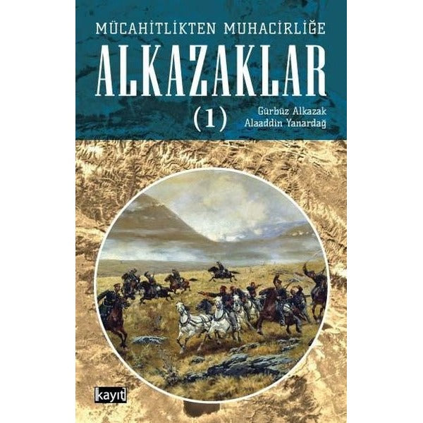 Mücahitlikten Muhacirliğe Alkazaklar 1 | Kayıt