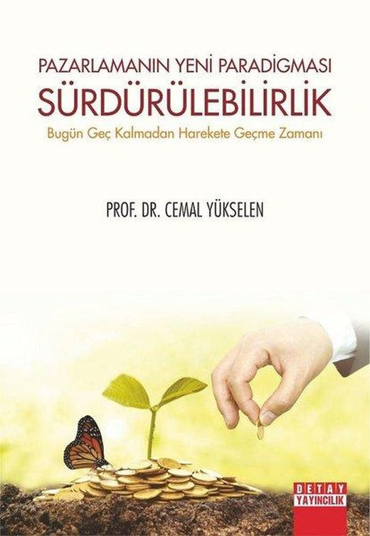 Pazarlamanın Yeni Paradigması Sürdürülebilirlik | Detay Yayıncılık (İnce Kapak)