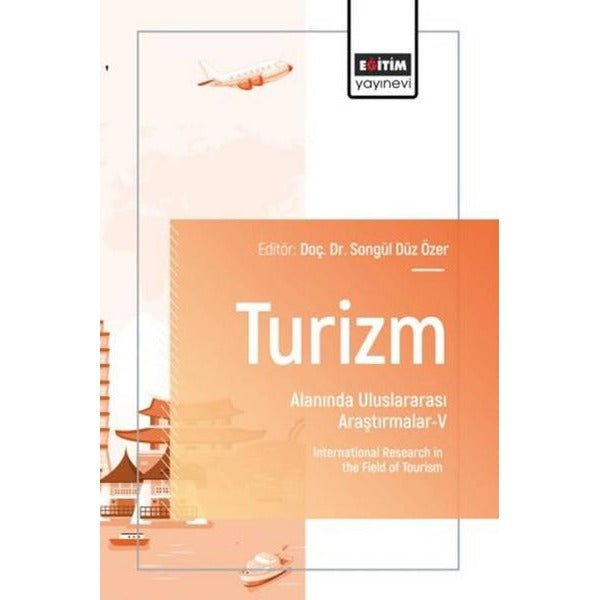 Turizm Alanında Uluslararası Araştırmalar 5 | Eğitim Yayınevi (İnce Kapak)