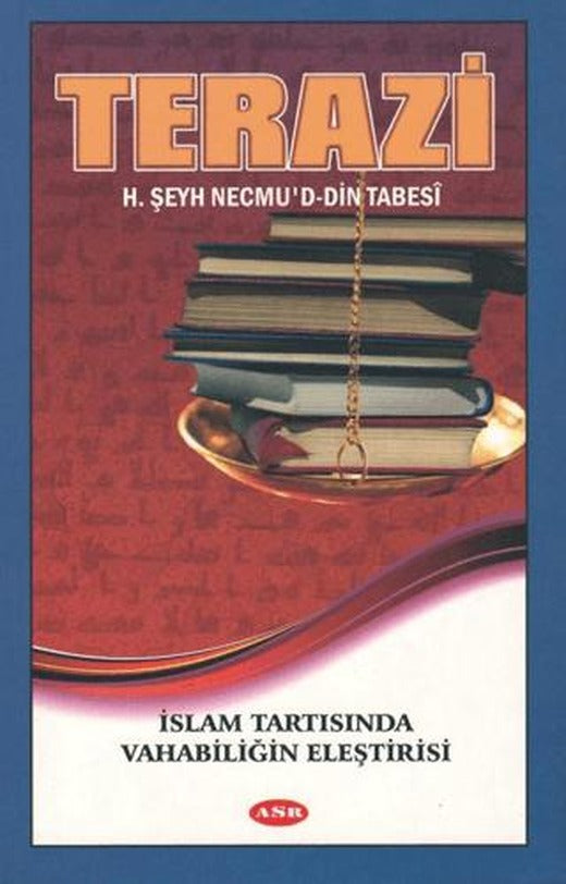 Terazi (İslam Tartısında Vahhabiliğin Eleştirisi) | Asr Yayınları (Ciltsiz)