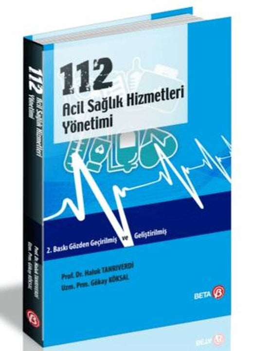112 Acil Sağlık Hizmetleri Yönetimi | Beta Yayınevi (Ciltsiz)