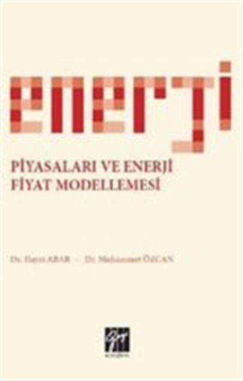 Enerji Piyasaları ve Enerji Fiyat Modellemesi | Gazi Kitabevi (Ciltsiz)