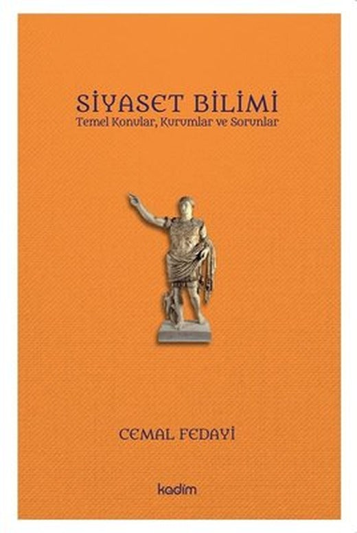 Siyaset Bilimi: Temel Konular - Kurumlar ve Sorunlar | Kadim