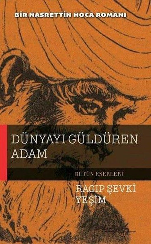 Dünyayı Güldüren Adam - Bir Nasrettin Hoca Romanı | Elips Kitapları (İnce Kapak)