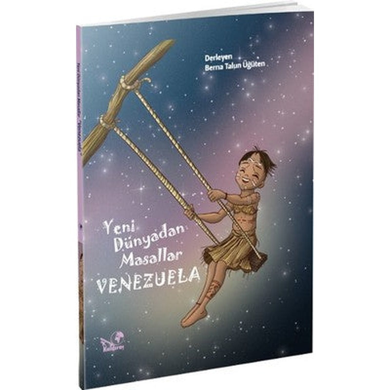 Yeni Dünyadan Masallar-Venezuela | Kaldıraç Yayınevi
