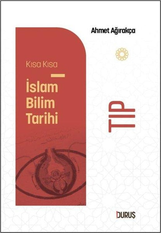 Tıp - Kısa Kısa İslam Bilim Tarihi | Duruş Yayınları (Cep Boy)