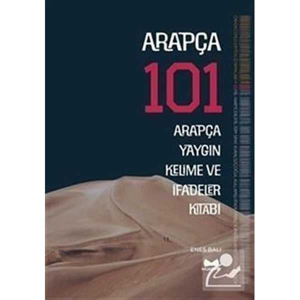 Arapça 101 - Arapça Yaygın Kelime ve İfadeler Kitabı
