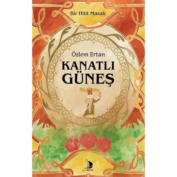 Kanatlı Güneş - Bir Hitit Masalı | Genç Destek