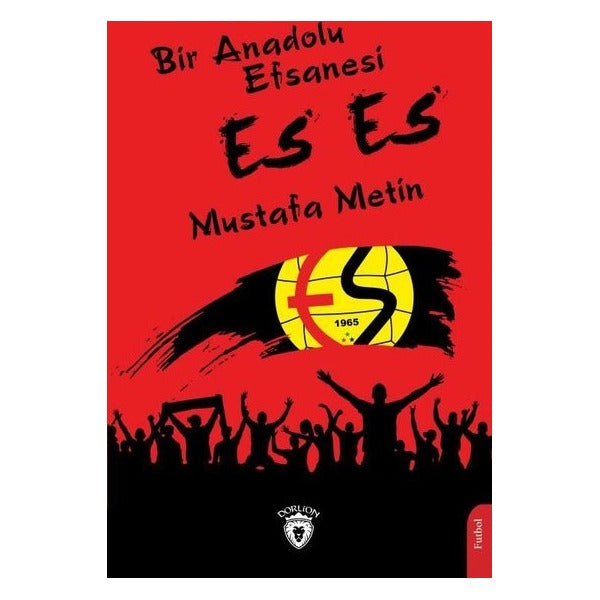 Bir Anadolu Efsanesi Es Es | Dorlion Yayınevi