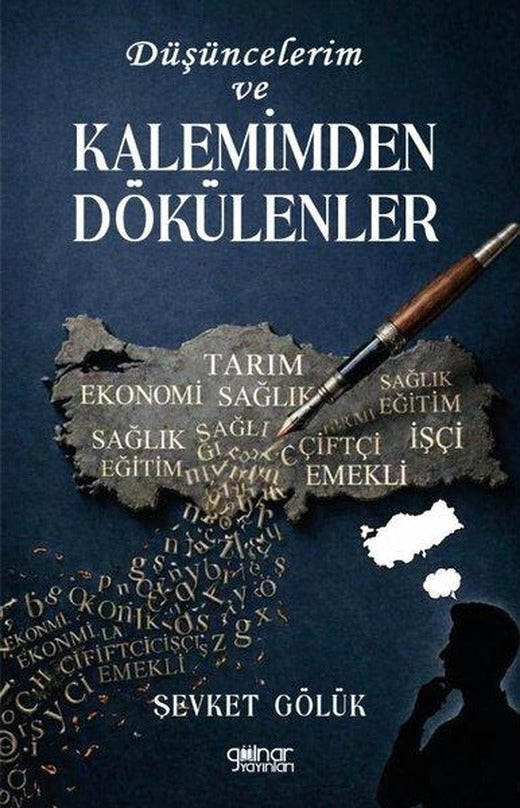 Düşüncelerim ve Kalemimden Dökülenler | Gülnar Yayınları (İnce Kapak)