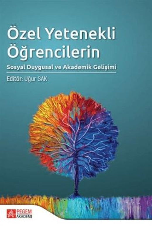 Özel Yetenekli Öğrencilerin Sosyal Duygusal ve Akademik Gelişimi | Pegem Akademi Yayıncılık (Ciltsiz)