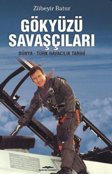 Gökyüzü Savaşçıları-Dünya-Türk Havacılık Tarihi | Kastaş Yayınları (İnce Kapak)  - Resim 1
