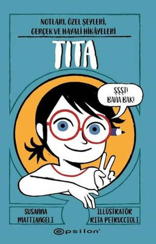 Tita: Notları Özel Şeyleri Gerçek ve Hayali Hikayeleri | Epsilon Yayınevi