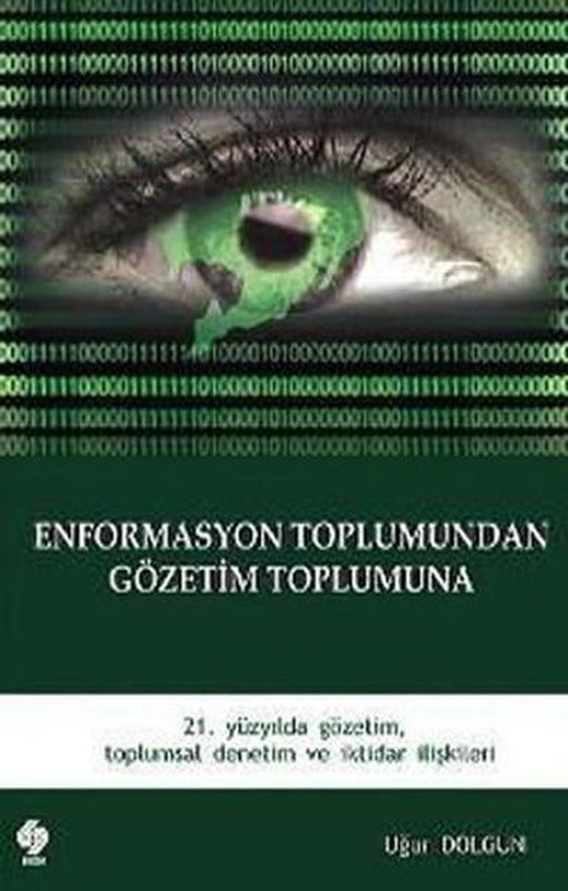 Enformasyon Toplumundan Gözetim Toplumuna | Ekin Basım Yayın (İnce Kapak)
