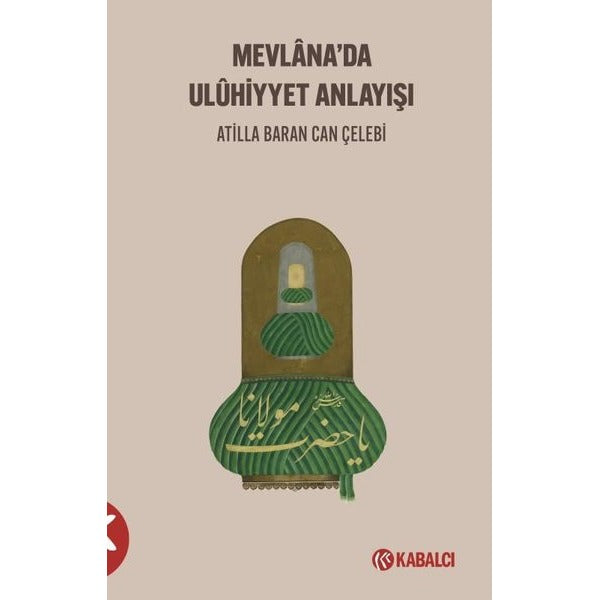Mevlana'da Uluhiyyet Anlayışı | Kabalcı Yayınevi (İnce Kapak)