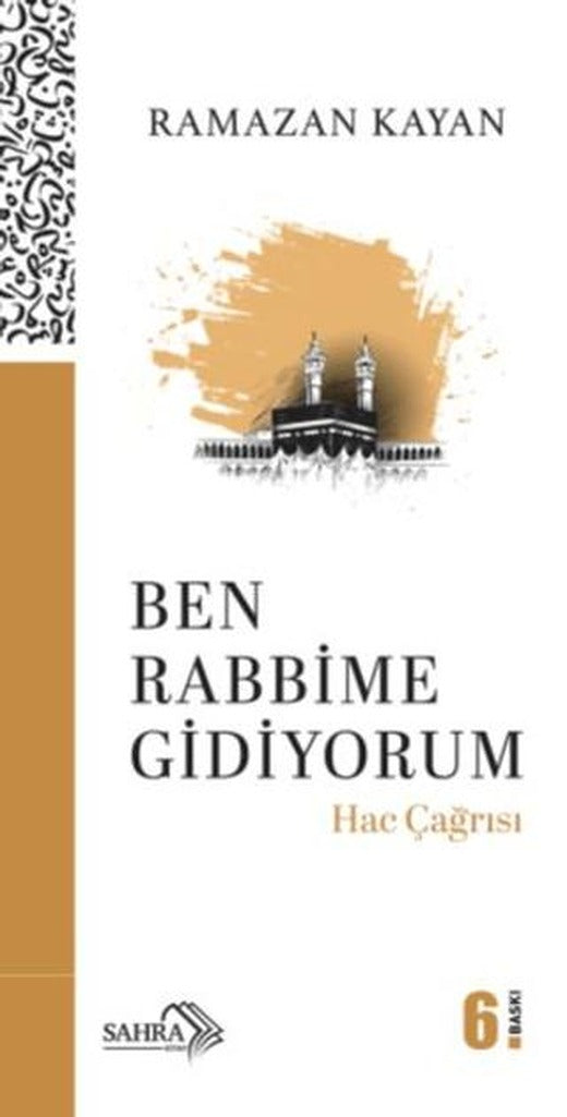 Ben Rabbime Gidiyorum - Hac Çağrısı | Sahra Kitap (Ciltsiz)