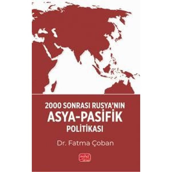 2000 Sonrası Rusya'nın Asya-Pasifik Politikası | Nobel Bilimsel Eserler (İnce Kapak)