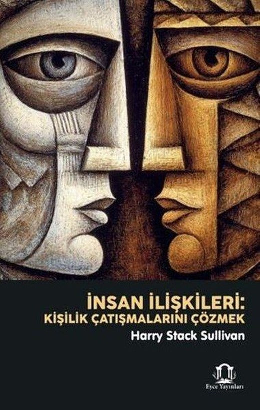 İnsan İlişkileri - Kişilik Çatışmalarını Çözmek | Eyce Yayınları (İnce Kapak)