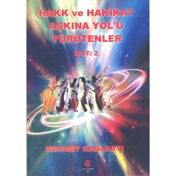 Hakk ve Hakikat Aşkına Yol'u Yürütenler Cilt 2