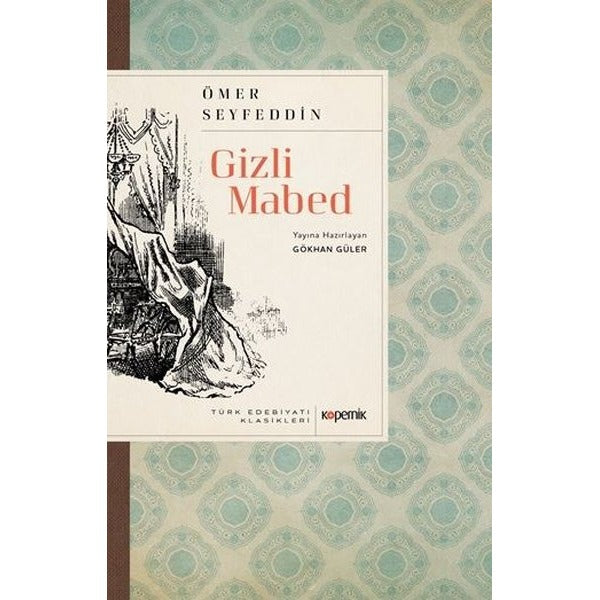 Gizli Mabed - Türk Edebiyatı Klasikleri | Kopernik Kitap (İnce Kapak)