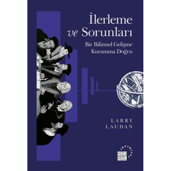 İlerleme ve Sorunları: Bir Bilimsel Gelişme Kuramına Doğru | Küre Yayınları (İnce Kapak)