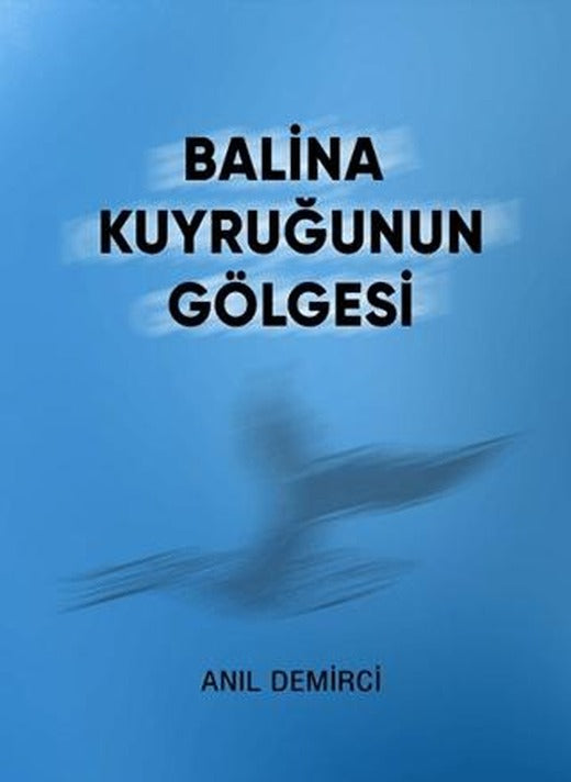 Balina Kuyruğunun Gölgesi | Anıl Demirci Kitapları (Ciltsiz)