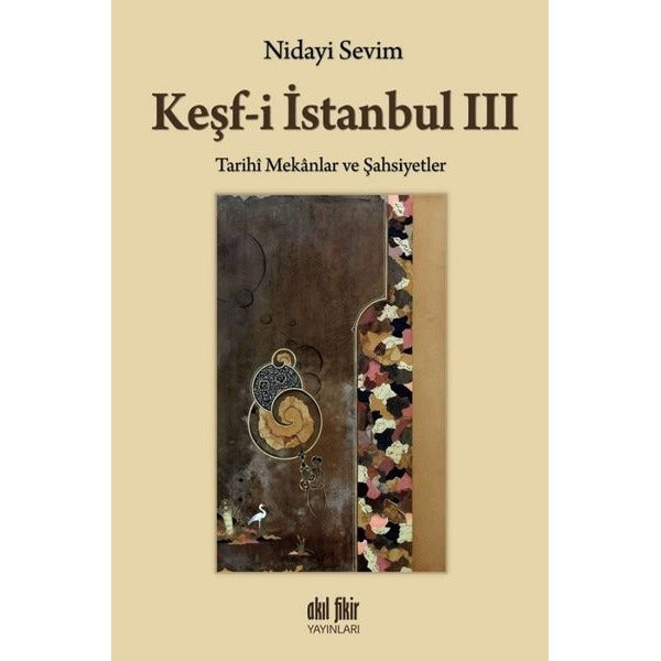Keşf-i İstanbul 3 | Akıl Fikir Yayınları