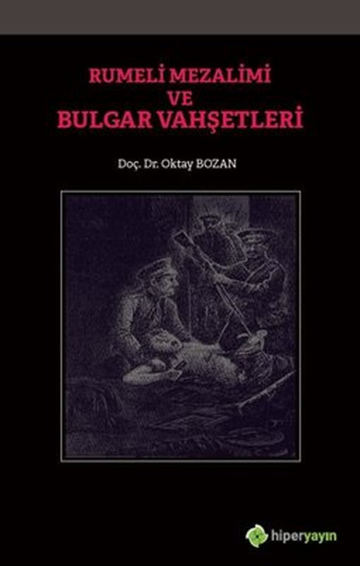 Rumeli Mezalimi ve Bulgar Vahşetleri | Hiperlink