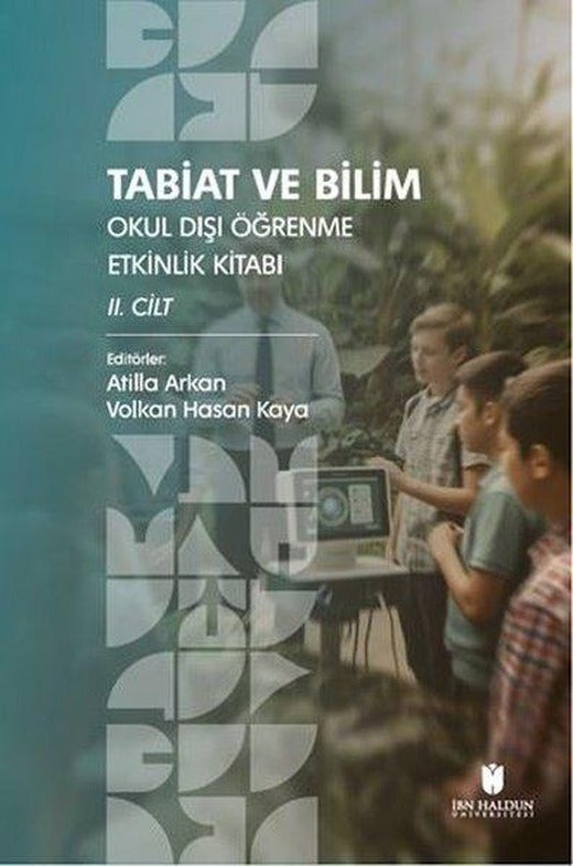 Tabiat ve Bilim: Okul Dışı Öğrenme Etkinlik Kitabı 2. Cilt | İbn Haldun Üniversitesi (Ciltli)