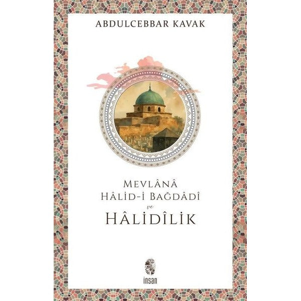 Mevlana Halid-i Bağdadi ve Halidilik | İnsan Yayınları (İnce Kapak)