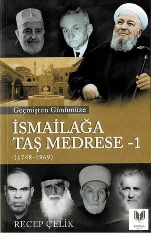 Geçmişten Günümüze İsmailağa Taş Medrese - 1