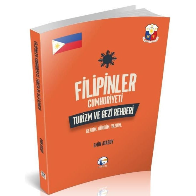 Filipinler Cumhuriyeti Turizm ve Gezi Rehberi: Gezdim. Gördüm. Yazdım.
