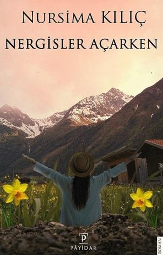 Nergisler Açarken | Payidar Yayınevi (Ciltsiz)